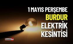 BURDUR'DA ELEKTRİK KESİNTİSİ! 1 MAYIS 2025 KESİNTİLER