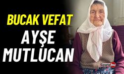 Bucak vefat: Ayşe Mutlucan vefat etti