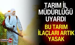 Isparta Tarım İl Müdürlüğü Uyardı: Bu Tarım İlaçları Artık Yasak!