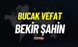 Bucak vefat: Bekir Şahin vefat etti