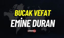 Bucak vefat: Emine Duran vefat etti