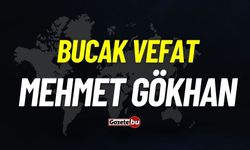 Bucak vefat: Mehmet Gökhan vefat etti