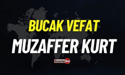 Bucak vefat: Muzaffer Kurt vefat etti