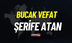 Bucak vefat: Şerife Atan vefat etti