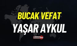 Bucak vefat: Yaşar Aykul vefat etti
