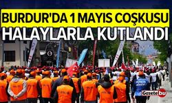 Burdur'da 1 Mayıs coşkusu! Halaylarla kutlandı