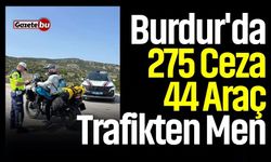 Burdur'da 275 Ceza, 44 Araç Trafikten Men