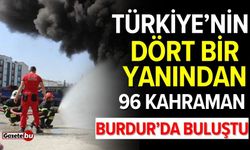Türkiye’nin dört bir yanından 96 kahraman Burdur’da buluştu!