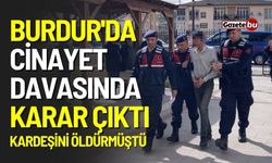 Burdur'da cinayet davasında karar çıktı