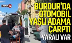 Burdur'da Otomobil Yaşlı Yayaya Çarptı: Yaralı Var
