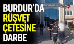 Burdur'da Rüşvet Çetesine Darbe! 5 Gözaltı, 2 Tutuklama!