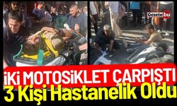 İki Motosiklet Çarpıştı: 3 Kişi Hastanelik Oldu