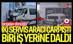 İki Servis Aracı Çarpıştı: Biri İş Yerine Daldı