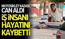 Feci motosiklet kazası: İş insanı hayatını kaybetti