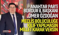 Başkan Özdoğan “Meclis Bölücülüğe Kılıf Yapılmasın, Millet Karar Versin”