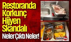 Restoranda Korkunç Hijyen Skandalı!