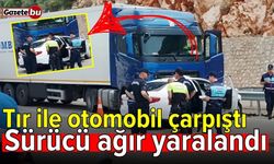 Tır ile otomobil çarpıştı: Sürücü ağır yaralandı