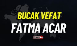 Bucak vefat: Fatma Acar vefat etti
