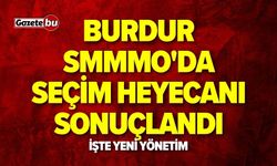 Burdur SMMMO'da Seçim Heyecanı Sonuçlandı