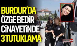 Özge Bedir'in cinayetinde 3 tutuklama