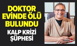 Doktor evinde ölü bulundu! Kalp krizi şüphesi