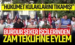 Burdur Şeker işçilerinden zam teklifine eylem