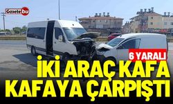 İki araç kafa kafaya çarpıştı: 6 yaralı