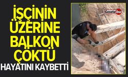 Acı olay! İşçinin üzerine balkon çöktü: 1 ölü