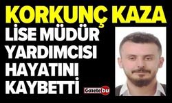 Korkunç Kaza: Lise Müdür Yardımcısı Hayatını Kaybetti