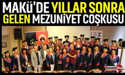 MAKÜ'de Yıllar Sonra Gelen Mezuniyet Coşkusu