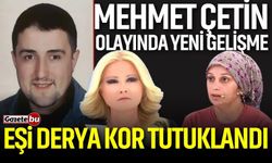 Mehmet Çetin Olayında Yeni Gelişme: Eşi Derya Kor Tutuklandı!