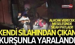 Alacak verecek kavgasında kendi silahıyla vuruldu