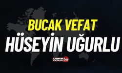 Bucak vefat: Hüseyin Uğurlu vefat etti