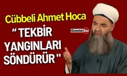 Cübbeli Ahmet " Tekbir Yangınları Söndürür"