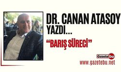 Dr. Canan Atasoy yazdı: "Barış Süreci"