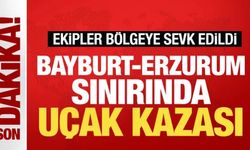 Bayburt-Erzurum sınırında uçak kazası
