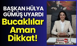 Başkan Hülya Gümüş Uyardı Aman Dikkat