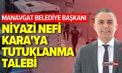 Manavgat Belediye Başkanına tutuklanma talebi