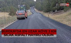 Burdur’da En uzak Köye 3 km sıcak asfalt hayırlı olsun