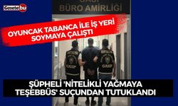 Oyuncak tabanca ile iş yeri soymaya çalıştı