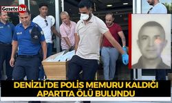 Denizli'de polis memuru kaldığı apartta ölü bulundu