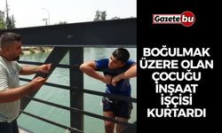 Boğulmak üzere olan çocuğu inşaat işçisi kurtardı
