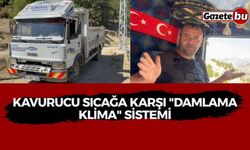 Kavurucu sıcağa karşı "Damlama Klima" sistemi
