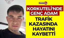 Korkuteli'nde Genç Adam Trafik Kazası Sonucu Hayatını Kaybetti