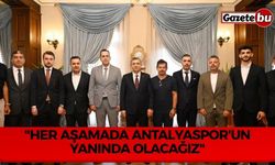 Vali Şahin: "Antalya Valiliği olarak her aşamada Antalyaspor'un yanında olacağız"