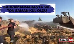 Kahramanmaraş'ta 300 ton saman kül oldu