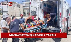 Manavgat'ta iş kazası: 2 yaralı