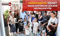 Muratpaşa’da sünnet olan çocuklar şölene hazırlanıyor