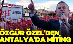 Özgür Özel’den Antalya’da miting