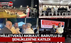 Milletvekili Akbulut, Barutlu Su Şenlikleri’ne Katıldı